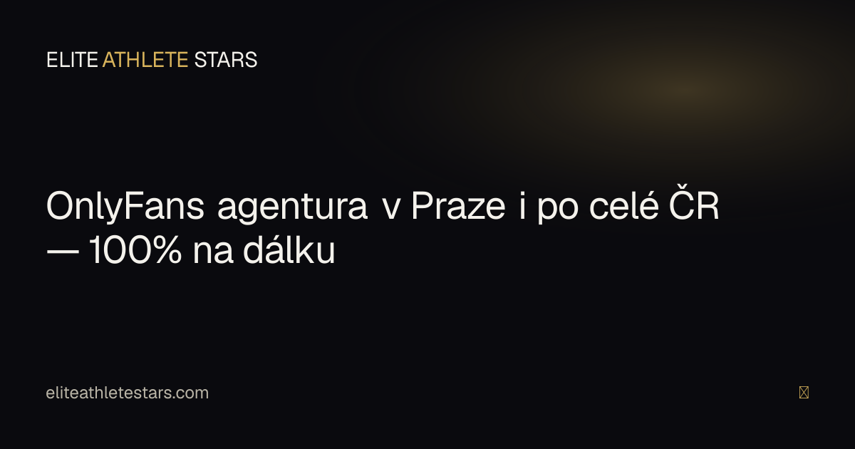 OnlyFans agentura Praha — plně vzdálená spolupráce pro fitness modelky a závodnice