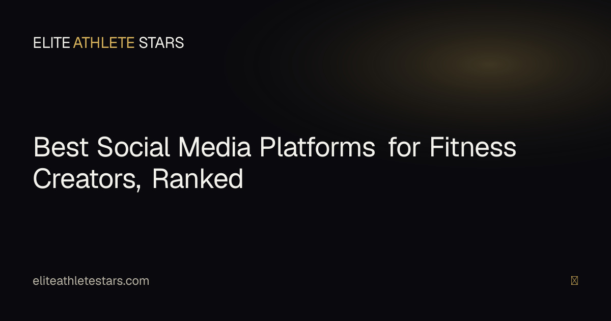 Best social media platforms for fitness creators — ranked for discovery and monetization