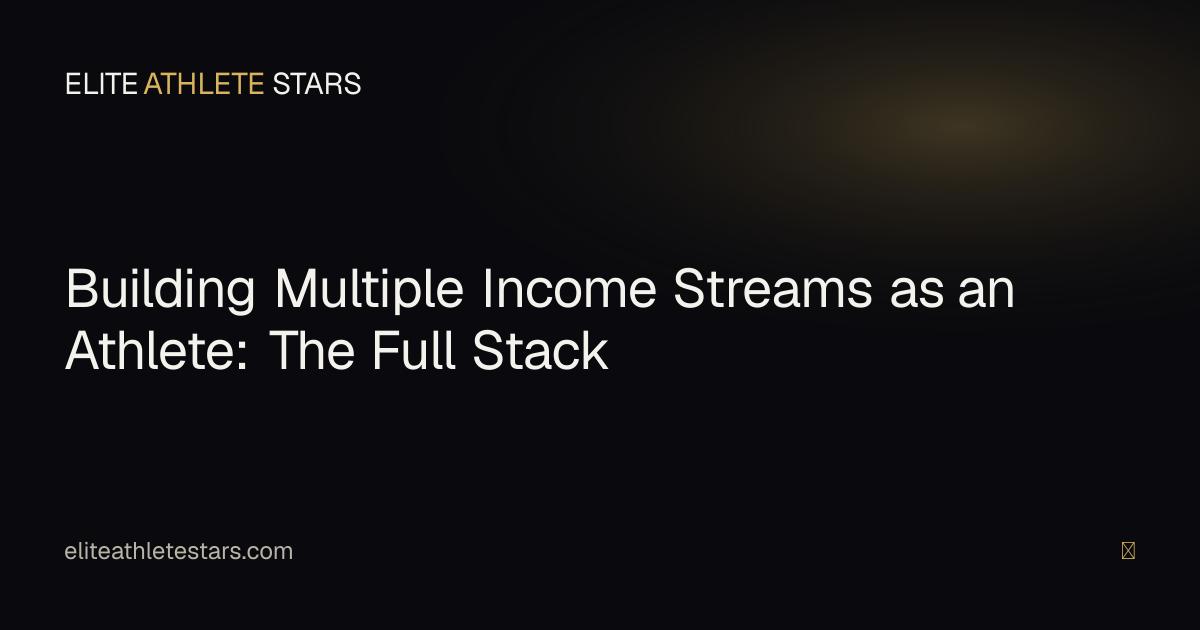Multiple income streams for athletes — the full stack ranked by reliability